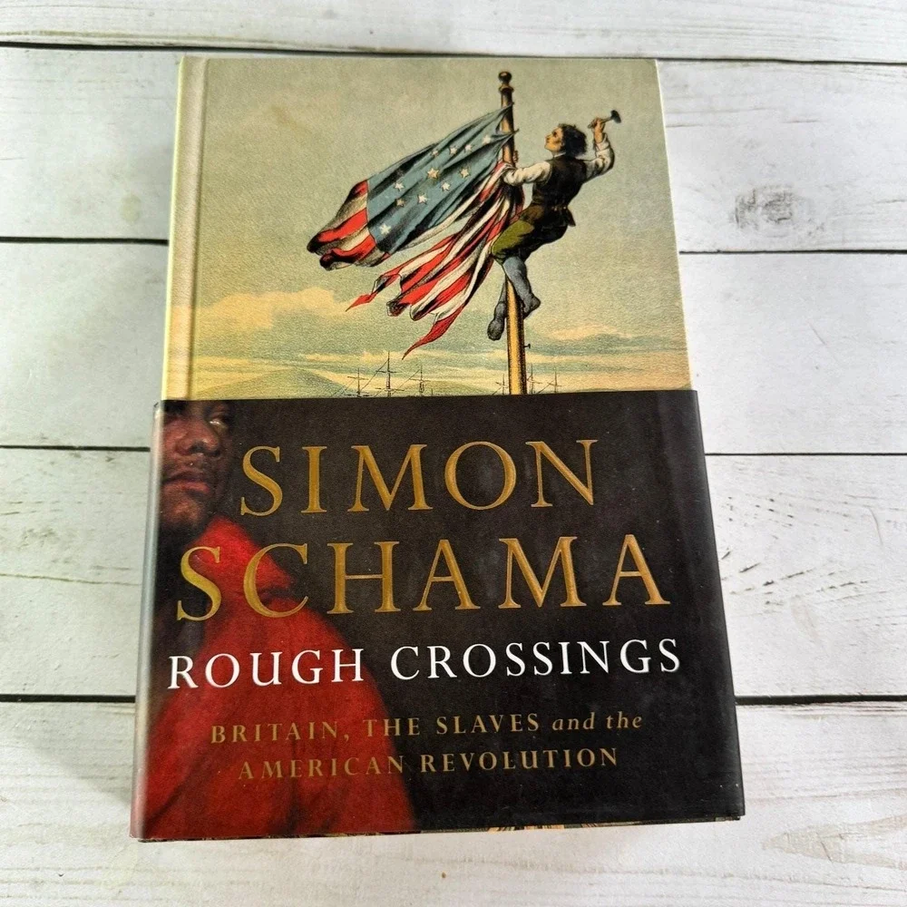 Rough Crossings Simon Schama 2006 First US Edition American Revolution